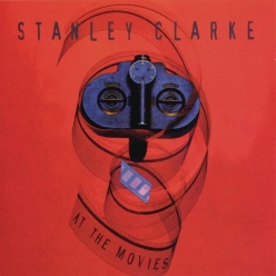 Stanley Clarke - At The Movies